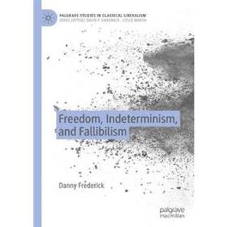 Freedom, Indeterminism, and Fallibilism