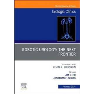 Robotic Urology: The Next Frontier, An Issue of Urologic Clinics