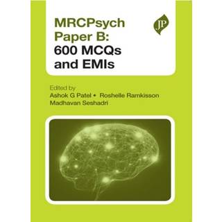 MRCPsych Paper B: 600 MCQs and EMIs