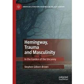 Hemingway, Trauma and Masculinity
