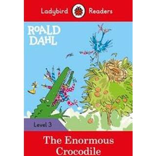 Ladybird Readers Level 3 - Roald Dahl - The Enormous Crocodile (ELT Graded Reader)