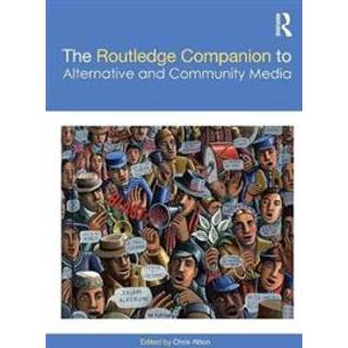 The Routledge Companion to Alternative and Community Media