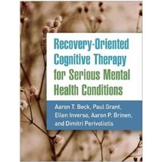 Recovery-Oriented Cognitive Therapy for Serious Mental Health Conditions