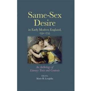 Same–Sex Desire in Early Modern England, 1550–1735