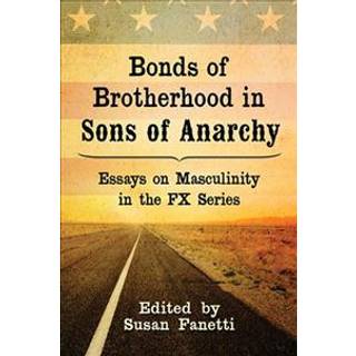 Bonds of Brotherhood in Sons of Anarchy