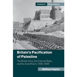 Britain's Pacification of Palestine