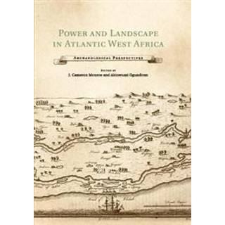 Power and Landscape in Atlantic West Africa