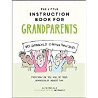 The Little Instruction Book for Grandparents