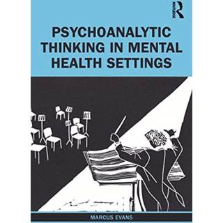 Psychoanalytic Thinking in Mental Health Settings