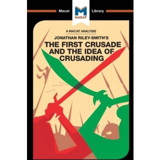 An Analysis of Jonathan Riley-Smith's The First Crusade and the Idea of Crusading