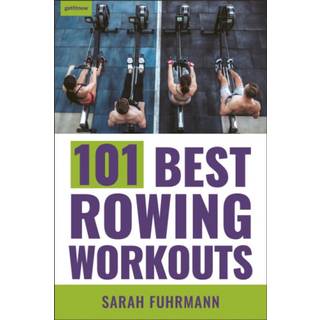 101 Best Rowing Workouts