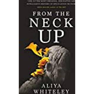 From the Neck Up and Other Stories