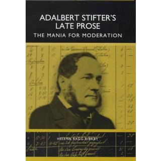 Adalbert Stifter's Late Prose