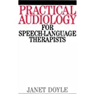 Practical Audiology for Speech and Language Therapy Work