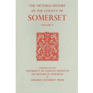 A History of the County of Somerset