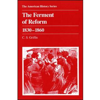 The Ferment of Reform 1830 - 1860