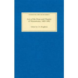Acts of the Dean and Chapter of Westminster, 1609-1642
