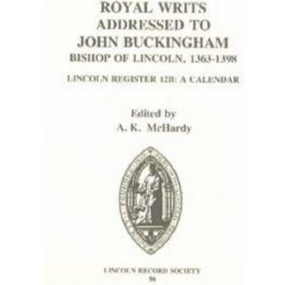 Royal Writs addressed to John Buckingham, Bishop of Lincoln 1363-1398