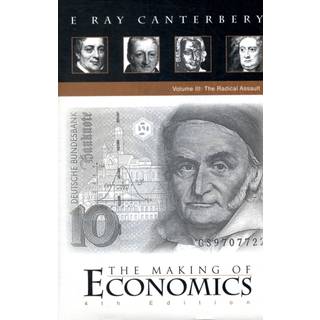 Making Of Economics, The (4th Edition) - Volume Iii: The Radical Assault