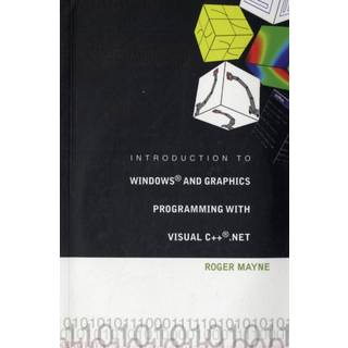Introduction To Windows And Graphics Programming With Visual C++ .Net (With Cd-rom) (4, 2005) | Roger W Mayne