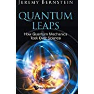 Quantum Leaps: How Quantum Mechanics Took Over Science