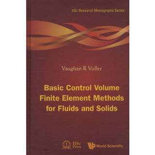 Basic Control Volume Finite Element Methods For Fluids And Solids (3, 2009) | Vaughan R Voller