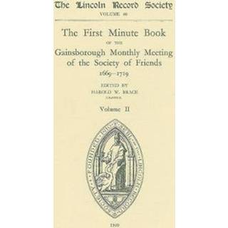 First Minute Book of the Gainsborough Monthly Meeting of the Society of Friends, 1699-1719 II
