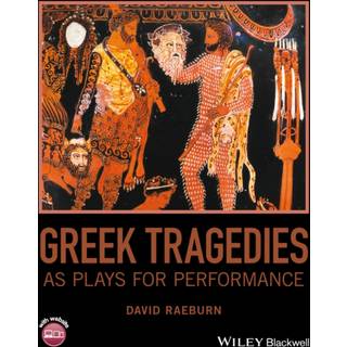 Greek Tragedies as Plays for Performance