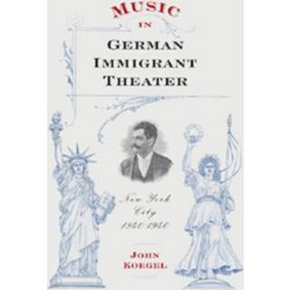 Music in German Immigrant Theater