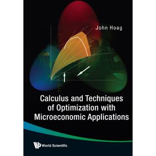 Calculus And Techniques Of Optimization With Microeconomic Applications