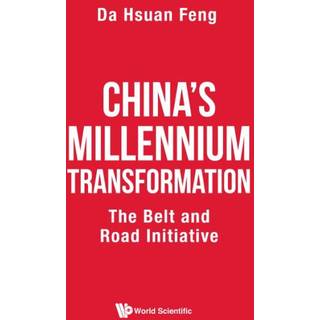 China's Millennium Transformation: The Belt And Road Initiative