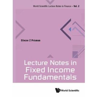 Lecture Notes In Fixed Income Fundamentals