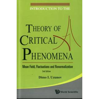 Introduction To The Theory Of Critical Phenomena: Mean Field, Fluctuations And Renormalization (2nd Edition)