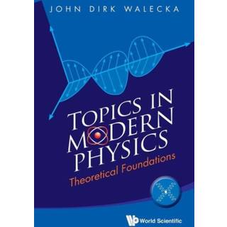 Topics In Modern Physics: Theoretical Foundations