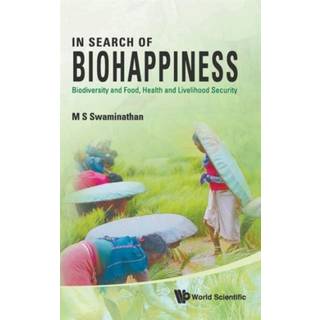 In Search Of Biohappiness: Biodiversity And Food, Health And Livelihood Security
