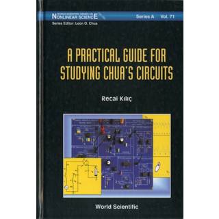Practical Guide For Studying Chua's Circuits, A