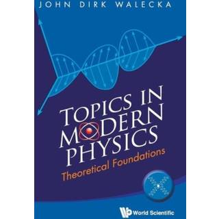 Topics In Modern Physics: Theoretical Foundations