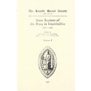 Records of some Sessions of the Peace in Lincolnshire, 1381-1396