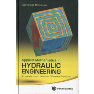 Applied Mathematics In Hydraulic Engineering: An Introduction To Nonlinear Differential Equations (3, 2011) | Kazumasa Mizumura