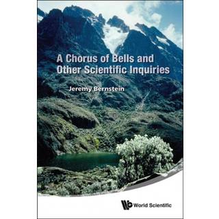 Chorus Of Bells And Other Scientific Inquiries, A