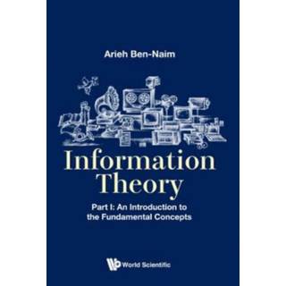 Information Theory - Part I: An Introduction To The Fundamental Concepts
