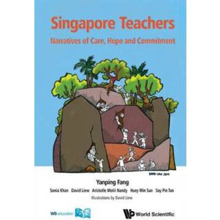 Singapore Teachers: Narratives Of Care, Hope And Commitment