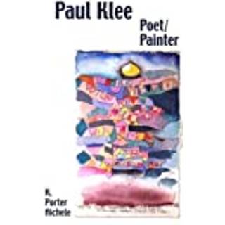 Paul Klee, Poet/Painter