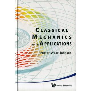 Classical Mechanics With Applications