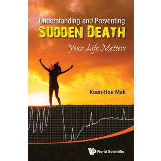 Understanding And Preventing Sudden Death: Your Life Matters