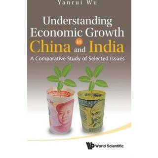 Understanding Economic Growth In China And India: A Comparative Study Of Selected Issues