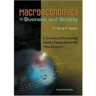Macroeconomics For Business And Society: A Developed/developing Country Perspective On The "New Economy"
