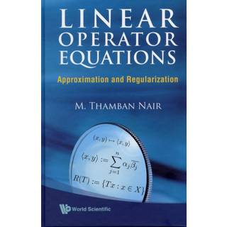 Linear Operator Equations: Approximation And Regularization