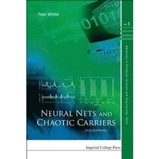 Neural Nets And Chaotic Carriers (2nd Edition)