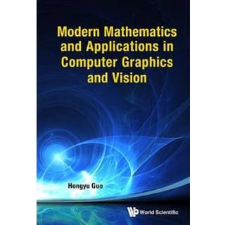 Modern Mathematics And Applications In Computer Graphics And Vision (3, 2014) | Hongyu Guo